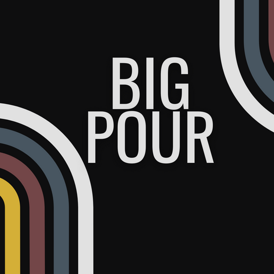 Big Pour